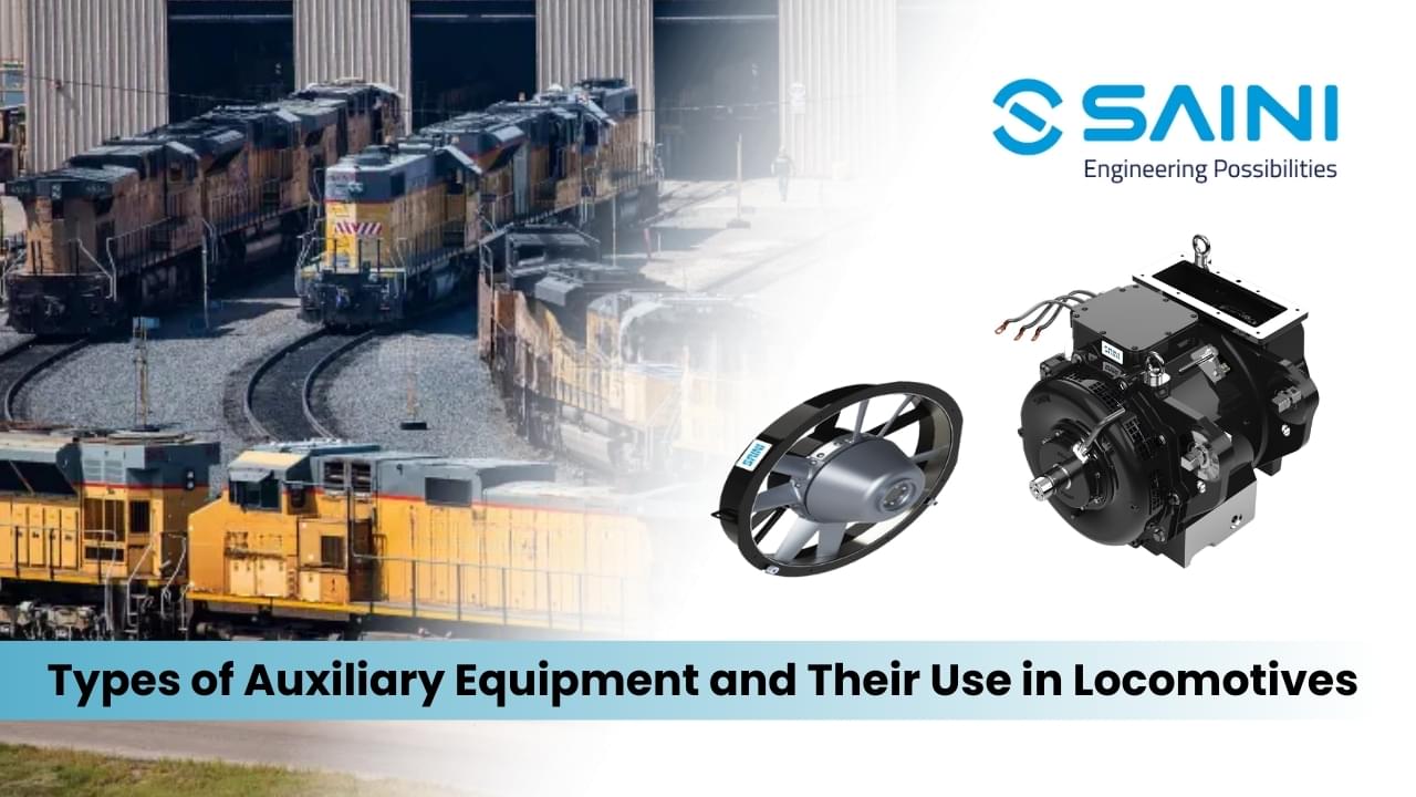 Types of Auxiliary Equipment and Their Use in Locomotives Saini Electrical Engineering Pvt. Ltd.